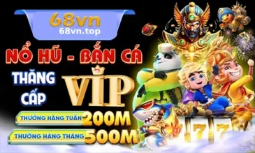Khuyến Mãi 68VN – Ưu Đãi Hấp Dẫn Dành Cho Thành Viên